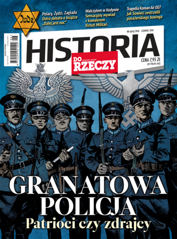 Okładka miesięcznika „Historia Do Rzeczy”, wydanie nr 6/2018 (64)