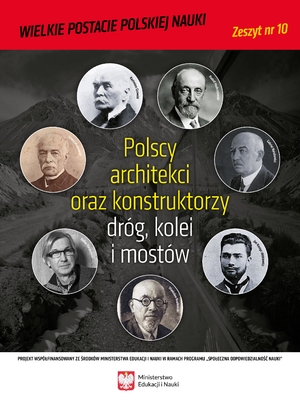 Polscy architekci oraz konstruktorzy dróg, kolei i mostów – Zeszyt 10