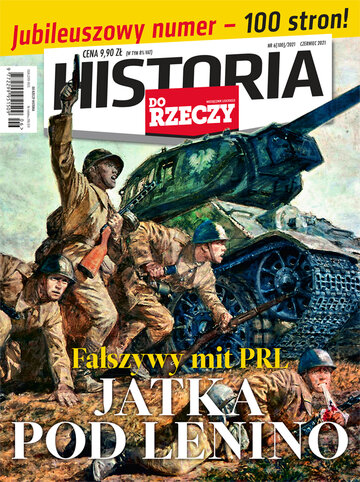 Okładka miesięcznika „Historia Do Rzeczy”, wydanie nr 6/2021 (100)