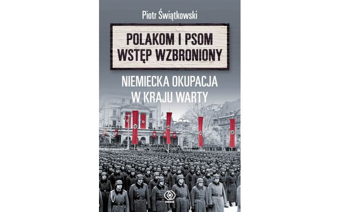 Polakom i psom wstęp wzbroniony. Reportaże z Kraju Warty