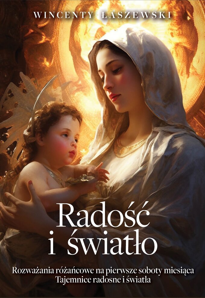 W. Łaszewski, Radość i światło, wyd. Fronda