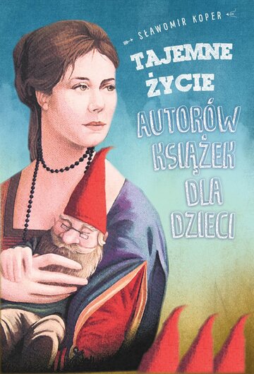 Sławomir Koper, Tajemne życie autor&oacute;w książek dla&nbsp;dzieci, wyd. Fronda