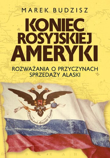 M. Budzisz, Koniec rosyjskiej Ameryki, Wyd. Zona Zero