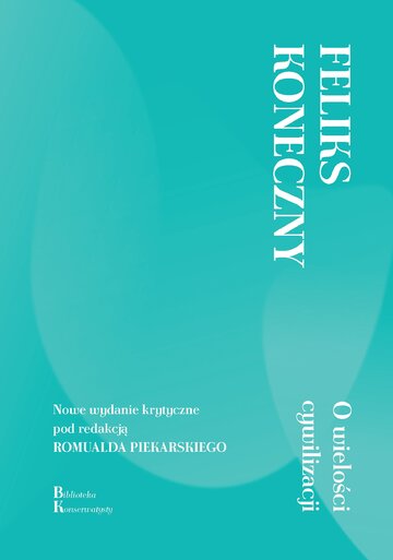 Okładka książki Feliksa Konecznego pt. &bdquo;O wielości cywilizacji&rdquo;, wyd. Fronda