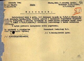 Odpis meldunku ppor. Stefana Bełchatowskiego, komendanta powiatowego MO w&nbsp;Mławie, w&nbsp;sprawie &bdquo;napadu na&nbsp;U.B.P. w&nbsp;Mławie&rdquo;. Mława, 3&nbsp;VI 1945&nbsp;r. (z zasobu IPN)