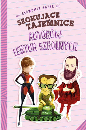 S. Koper, Szokujące tajemnice autor&oacute;w lektur szkolnych, wyd. Fronda