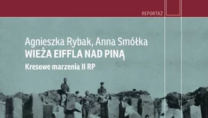 Miniatura: "Wieża Eiffla nad Piną". Kresowe historie...