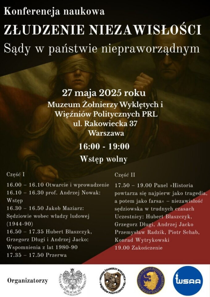 Program konferencji "Złudzenie niezawisłości. Sądy w państwie niepraworządnym"