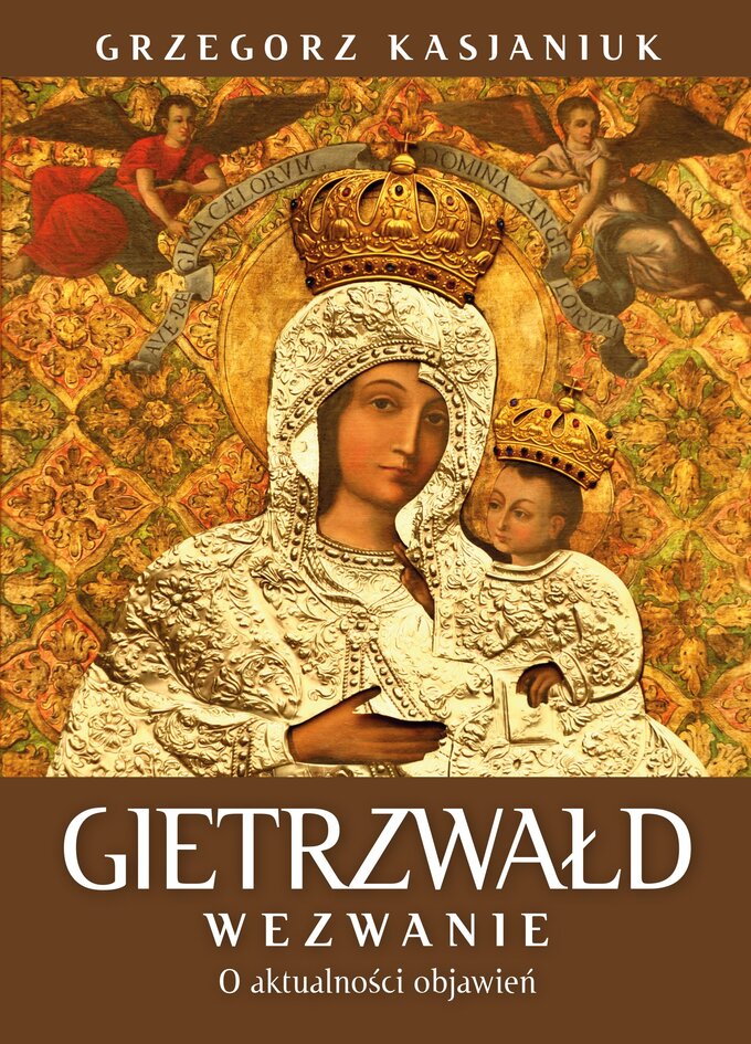 Okładka książki Andrzeja Samulowskiego pt. Gietrzwałd - Wezwanie. O aktualności objawień, wyd. Fronda