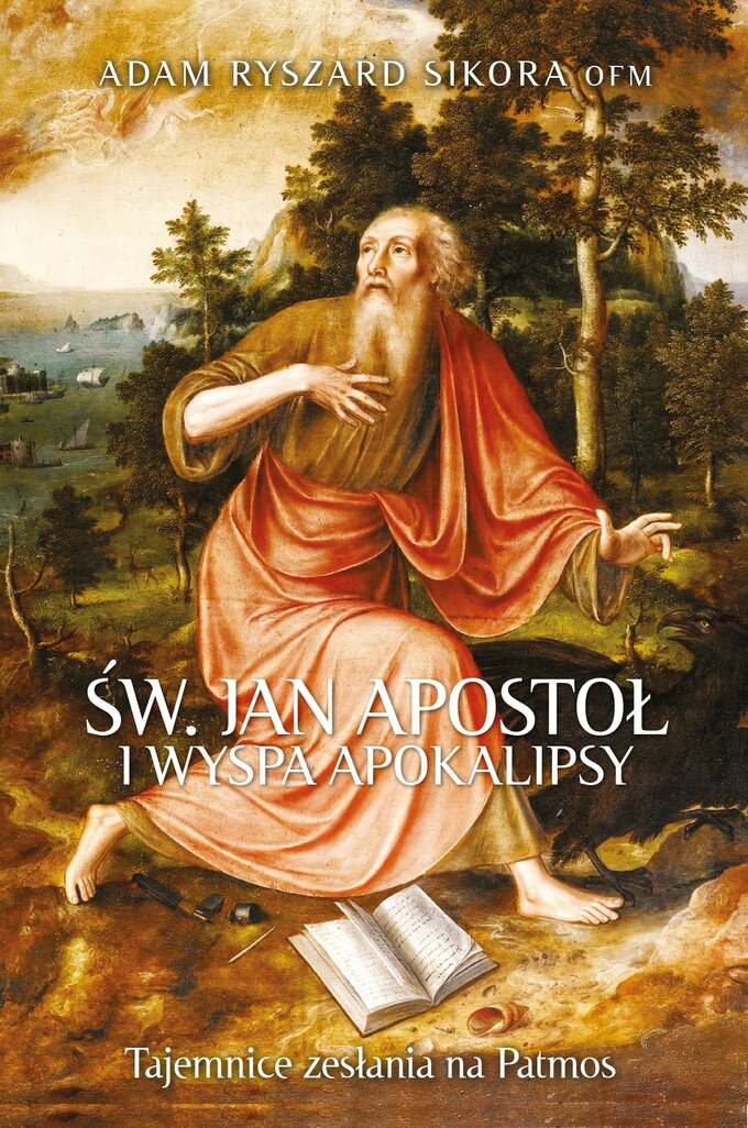 O. Adam Sikora OFM, „Św. Jan Apostoł i Wyspa Apokalipsy”, wyd. Fronda