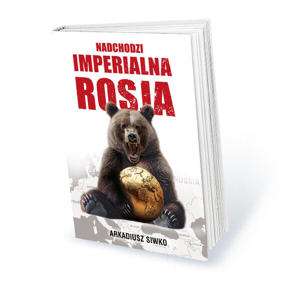 Roczny pakiet subskrypcji tygodnika Do Rzeczy i miesięcznika Historia Do Rzeczy z prezentem Arkadiusz Siwko: „Nadchodzi imperialna Rosja”