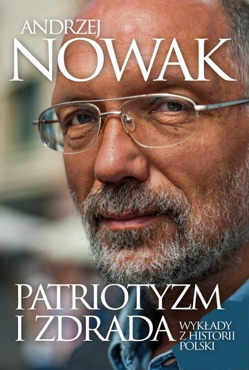 A. Nowak, Patriotyzm i&nbsp;zdrada, wyd. Fronda