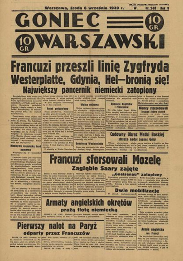 "Goniec Warszawski", 6 września Dzień przed tym, jak Naczelny Wódz Edward Rydz-Śmigły opuścił Warszawę, dziennikarze stołecznego "Gońca" zaprezentowali na pierwszej stronie fantastyczny przebieg wojny.
