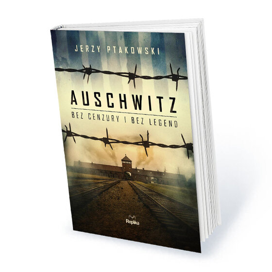 Roczna prenumerata miesięcznika Historia Do Rzeczy z prezentem Jerzy Ptakowski: „ Auschwitz bez cenzury i bez legend”