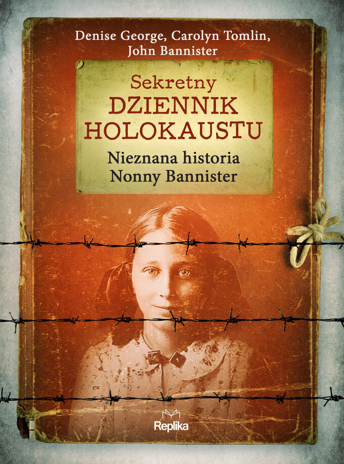 „Sekretny dziennik Holokaustu. Nieznana historia Nonny Bannister”