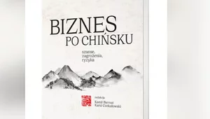 Miniatura: "Biznes po chińsku – szanse, zagrożenia,...