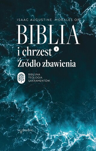 Biblia i&nbsp;chrzest. Źr&oacute;dło zbawienia