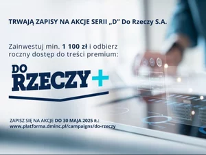 Miniatura: Roczna prenumerata "Do Rzeczy+"! Zapisz...