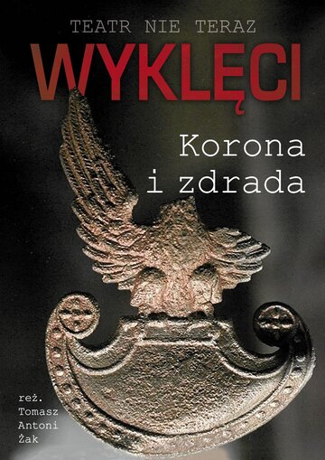 Wyklęci. Korona i&nbsp;zdrada