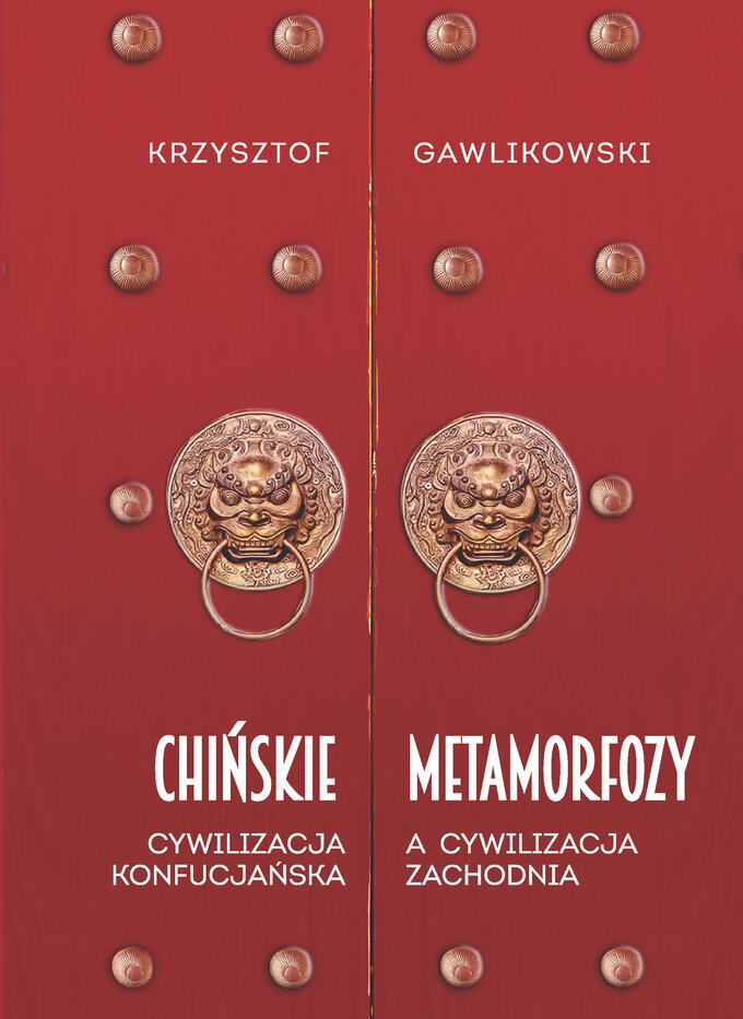 K. Gawlikowski, Chińskie metamorfozy. Cywilizacja konfucjańska a cywilizacja zachodnia, wyd. Zona Zero