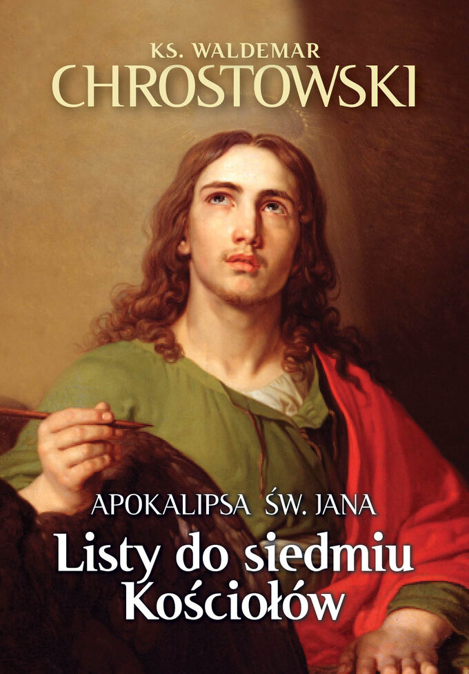 Ks. Waldemar Chrostowski, Listy do siedmiu Kościołów. Apokalipsa św. Jana, wyd. Fronda