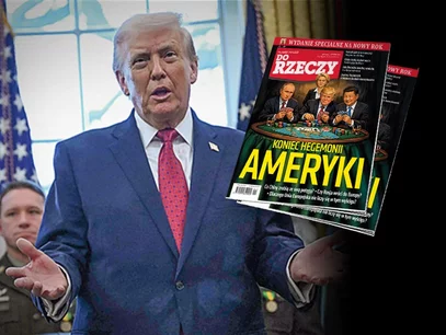 Miniatura: "Do Rzeczy" nr 1: Koniec hegemonii Ameryki