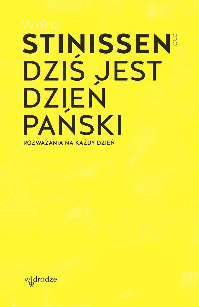 Dziś jest dzień Pański. Rozważania na każdy dzień