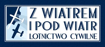 &bdquo;Z wiatrem i&nbsp;pod wiatr&rdquo; Lotnictwo Cywilne