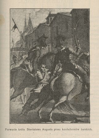 Porwanie króla Stanisława Augusta przez konfederatów barskich. Ilustracja z Biesiady Literackiej z 1899 roku