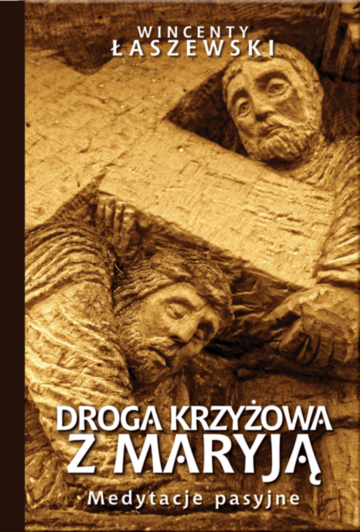 W. Łaszewski, Droga Krzyżowa z&nbsp;Maryją, wyd. Fronda