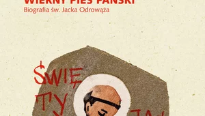 Miniatura: Wierny pies Pański. Biografia św. Jacka...