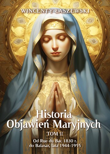 W. Łaszewski, Historia objawień Maryjnych, tom II, Wyd. Fronda