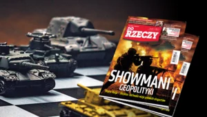 Miniatura: "Do Rzeczy" nr 12: Showmani geopolityki....