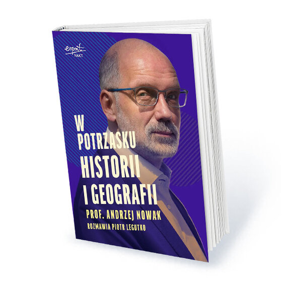 Półroczny pakiet subskrypcji tygodnika Do Rzeczy i miesięcznika Historia Do Rzeczy z prezentem Prof. Andrzej Nowak, rozmawia Piotr Legutko: „W potrzasku historii i geografii”