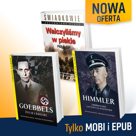 „Anatomia zła. Himmler i Goebbels”– Roczny pakiet subskrypcji: Do Rzeczy + Historia Do Rzeczy z 3 e-bookami „Himmler. Zbrodniarz gotowy na wszystko”, „Goebbels. Życie i śmierć”, „Walczyliśmy w piekle”.