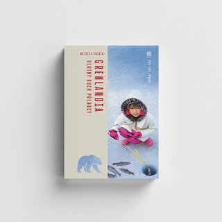 Okładka książki Pauliny Tondos pt. Grenlandia. Ulotny duch P&oacute;łnocy, wyd. Bezdroża (Helion)