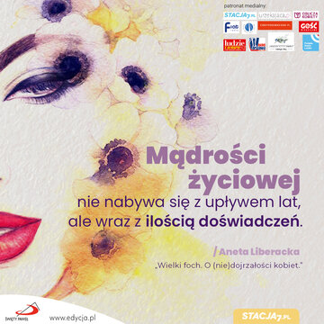 Mądrości życiowej nie&nbsp;nabywa się z&nbsp;upływem lat, ale&nbsp;wraz z&nbsp;ilością doświadczeń