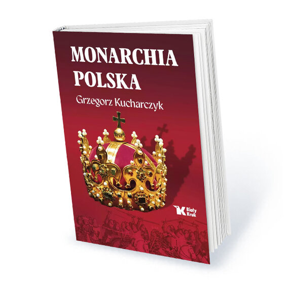 Roczna prenumerata miesięcznika Historia Do Rzeczy z prezentem Grzegorz Kucharczyk: „Monarchia polska”