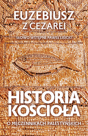 Euzebiusz z&nbsp;Cezarei, Historia Kościoła, wyd. Fronda