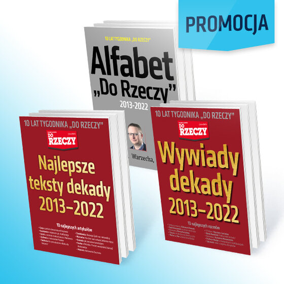 „ALFABET, NAJLEPSZE TEKSTY ORAZ WYWIADY DEKADY” – ROCZNY PAKIET SUBSKRYPCJI: DO RZECZY + HISTORIA DO RZECZY Z 3 EBOOKAMI Alfabet Do Rzeczy 2013-2022”, „Najlepsze teksty dekady 2013-2022”, „Wywiady dekady 2013-2022”.