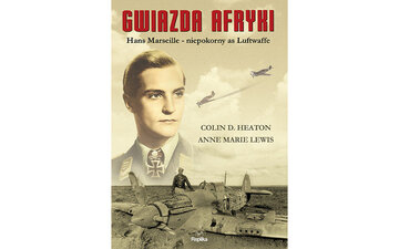 &bdquo;Gwiazda Afryki. Hans Marseille &ndash; niepokorny as&nbsp;Luftwaffe&rdquo;