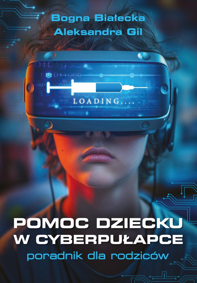 Pomoc dziecku w cyberpułapce. Poradnik dla rodziców