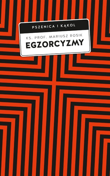Egzorcyzmy. Historia, doktryna i&nbsp;praktyka