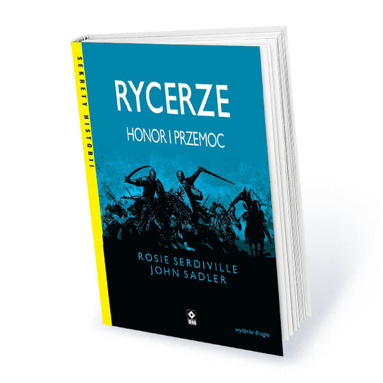 Roczna prenumerata miesięcznika Historia Do Rzeczy z prezentem Rosie Serdiville i John Sadler: „Rycerze. Honor i przemoc”
