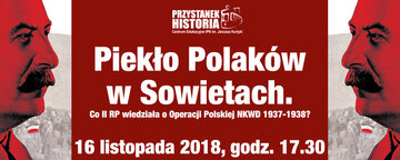 "Piekło Polak&oacute;w w Sowietach". Zapraszamy na debatę w Centrum Edukacyjnym IPN &bdquo;Przystanek Historia"