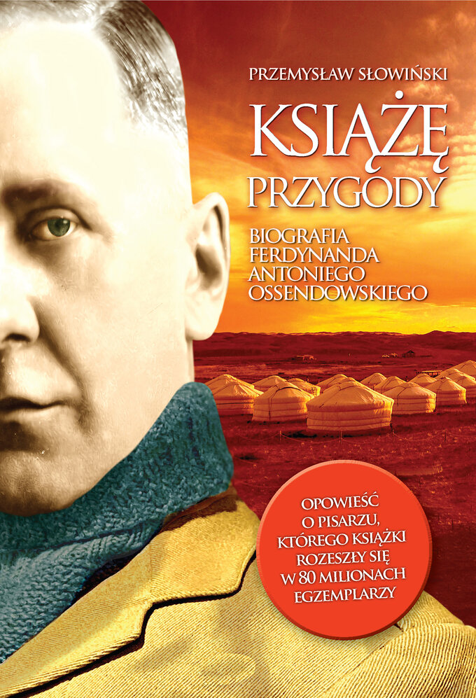 P. Słowiński, Książę przygody. Biografia Antoniego Ferdynanda Ossendowskiego