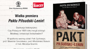 Premiera książki Zychowicza „Pakt Piłsudski – Lenin”
