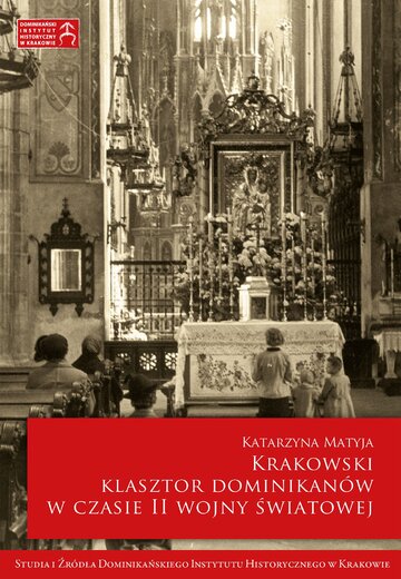 Krakowski klasztor dominikan&oacute;w w&nbsp;czasie II&nbsp;Wojny Światowej
