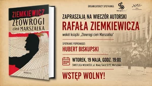Miniatura: "Złowrogi cień Marszałka". Zapraszamy na...