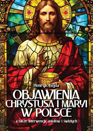 H. Bejda, &bdquo;Objawienia Jezusa i&nbsp;Maryi w&nbsp;Polsce. A&nbsp;także interwencje anioł&oacute;w i&nbsp;świętych&rdquo;, wyd. Fronda